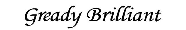 Gready Brilliant